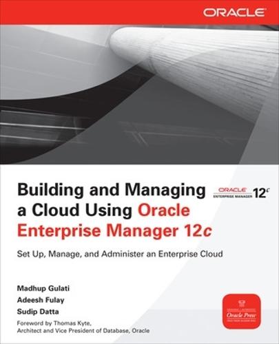 Building and Managing a Cloud Using Oracle Enterprise Manager 12c  by Madhup Gulati at Abbey's Bookshop, 