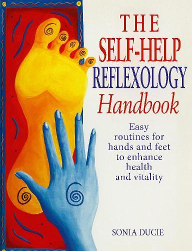 The Self-Help Reflexology Handbook: Easy Home Routines for Hands and Feet to Enhance Health and Vitality  by Sonia Ducie at Abbey's Bookshop, 