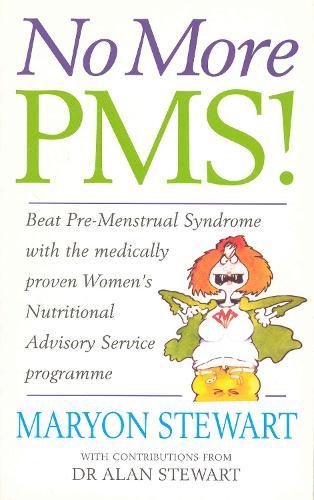 No More PMS!: Beat Pre-Menstrual Syndrome with the medically proven Women's Nutritional Advisory Service Programme  by Maryon Stewart at Abbey's Bookshop, 