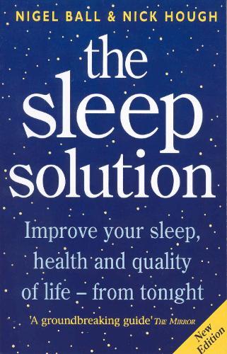 The Sleep Solution: Improve your sleep, health and quality of life - from tonight  by Nick Hough at Abbey's Bookshop, 