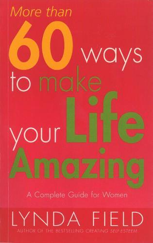 More Than 60 Ways To Make Your Life Amazing  by Lynda Field at Abbey's Bookshop, 