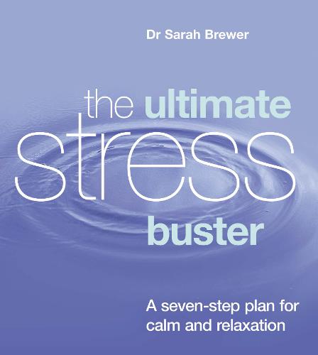The Ultimate Stress Buster: A Seven-Step Plan For Calm And Relaxation  by Dr Sarah Brewer at Abbey's Bookshop, 