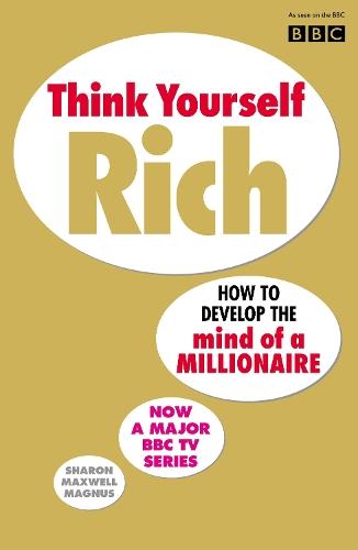 Think Yourself Rich: Discover your millionaire potential  by Sharon Maxwell Magnus at Abbey's Bookshop, 