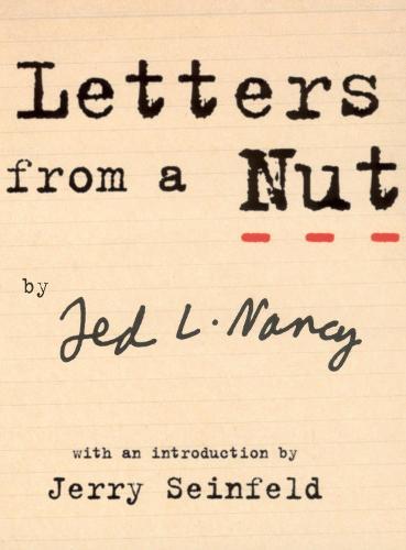 Letters From A Nut: With An Introduction by Jerry Seinfeld  by Ted L Nancy at Abbey's Bookshop, 