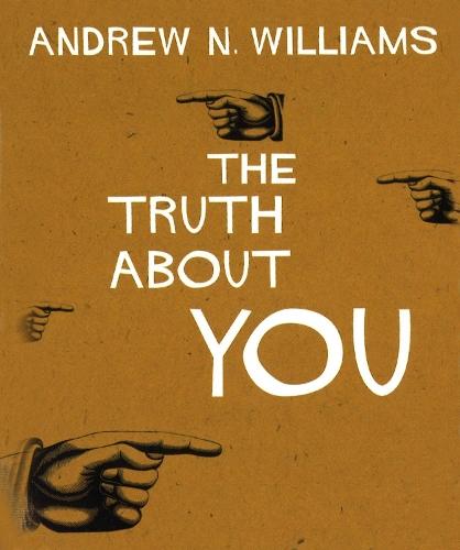 The Truth About You: Discover Hidden Truths About Yourself and Enhance Your Life  by Andrew N Williams at Abbey's Bookshop, 