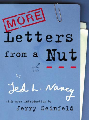 More Letters From A Nut: With an introduction by Jerry Seinfeld  by Ted L Nancy at Abbey's Bookshop, 