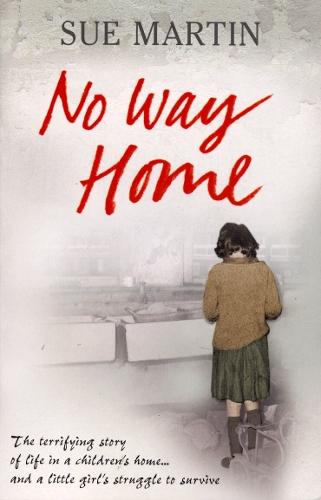 No Way Home: The terrifying story of life in a children's home and a little girl's struggle to survive  by Sue Martin at Abbey's Bookshop, 
