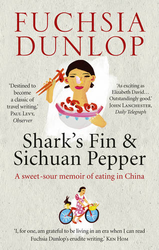 Shark's Fin and Sichuan Pepper: A sweet-sour memoir of eating in China  by Fuchsia Dunlop at Abbey's Bookshop, 