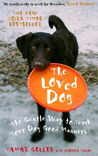 The Loved Dog: The Gentle Way to Teach Your Dog Good Manners  by Tamar Geller at Abbey's Bookshop, 