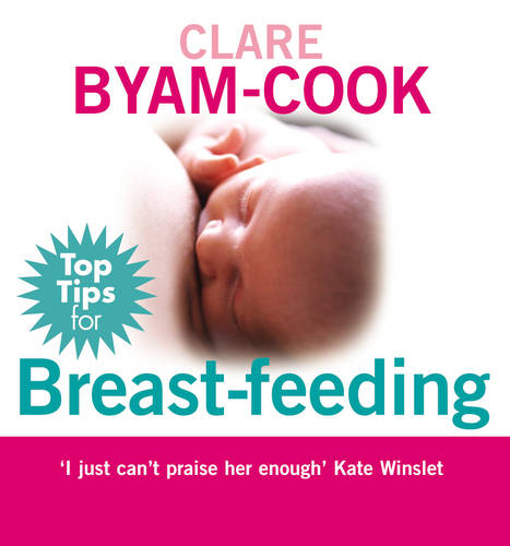 Top Tips for Breast Feeding  by Clare Byam-Cook at Abbey's Bookshop, 
