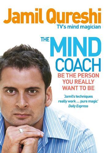 The Mind Coach: Be the person you really want to be  by Jamil Qureshi at Abbey's Bookshop, 