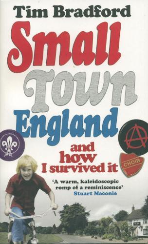 Small Town England: And How I Survived It  by Tim Bradford at Abbey's Bookshop, 