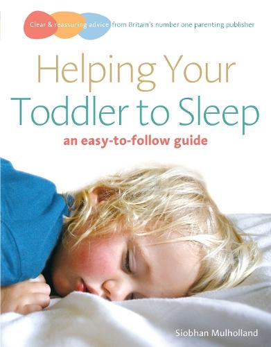 Helping Your Toddler to Sleep: an easy-to-follow guide  by Siobhan Mulholland at Abbey's Bookshop, 