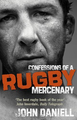 Confessions of a Rugby Mercenary  by John Daniell at Abbey's Bookshop, 