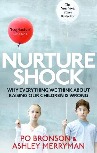 Nurtureshock: Why Everything We Thought About Children is Wrong  by Ashley Merryman at Abbey's Bookshop, 