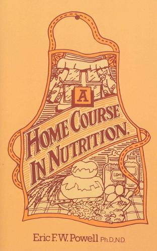 A Home Course In Nutrition  by Eric F W Powell at Abbey's Bookshop, 