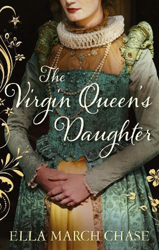 The Virgin Queen's Daughter  by Ella March Chase at Abbey's Bookshop, 