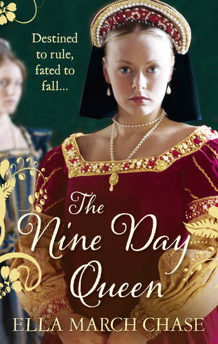 The Nine Day Queen: Tudor Historical Fiction  by Ella March Chase at Abbey's Bookshop, 