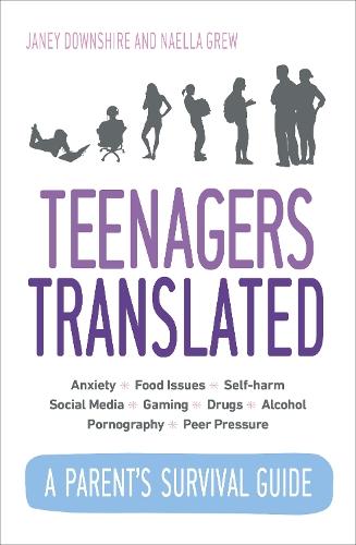 Teenagers Translated: A Parent’s Survival Guide – Fully Updated September 2018  by Janey Downshire at Abbey's Bookshop, 