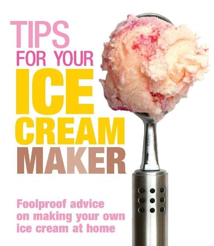 Tips for Your Ice Cream Maker  by Christine McFadden at Abbey's Bookshop, 
