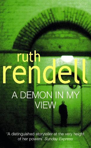A Demon In My View: a chilling portrayal of psychological violence from the award-winning Queen of Crime, Ruth Rendell  by Ruth Rendell at Abbey's Bookshop, 