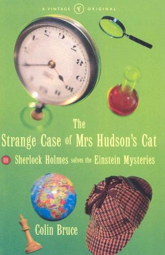 The Strange Case Of Mrs Hudson's Cat: or Sherlock Holmes Solves the Einstein Mysteries  by Colin Bruce at Abbey's Bookshop, 
