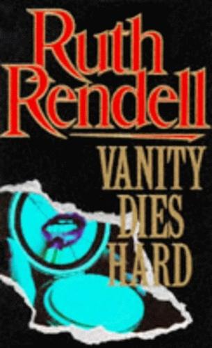 Vanity Dies Hard  by Ruth Rendell at Abbey's Bookshop, 