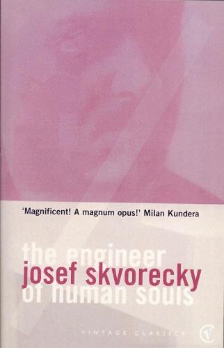 The Engineer Of Human Souls: An Entertainment on the Old Themes of Life,Women,Fate,Dreams,the Working Class, Secret Agents,Love and Death  by Josef Skvorecky at Abbey's Bookshop, 