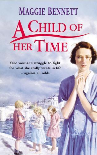 A Child Of Her Time: a beautifully moving coming of age saga you won’t be able to put down  by Maggie Bennett at Abbey's Bookshop, 