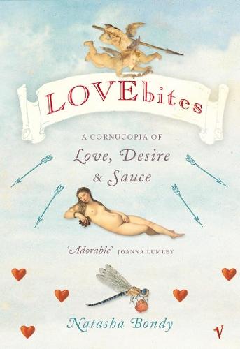 Lovebites: A Cornucopia of Love, Desire & Sauce  by Natasha Bondy at Abbey's Bookshop, 