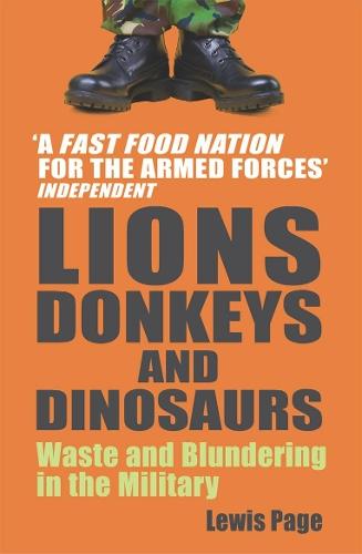 Lions, Donkeys And Dinosaurs: Waste and Blundering in the Military  by Lewis Page at Abbey's Bookshop, 