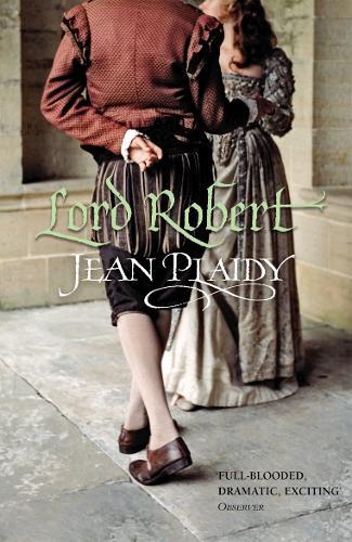 Lord Robert: (The Tudor Saga: 11): the passionate story of Elizabeth I's one great love affair magically brought to life by the Queen of British historical fiction  by Jean Plaidy at Abbey's Bookshop, 