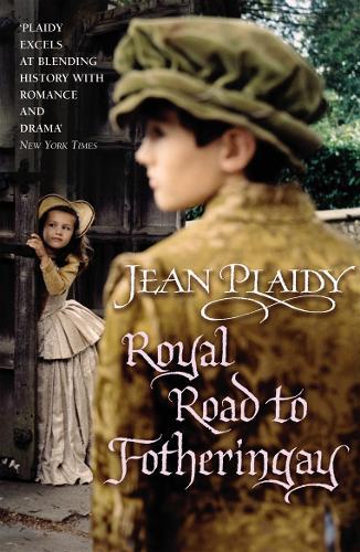 Royal Road to Fotheringay: (Mary Stuart: Book 1):  the enthralling and engrossing story of one of history’s most mysterious of monarchs from the Queen of British historical fiction  by Jean Plaidy at Abbey's Bookshop, 