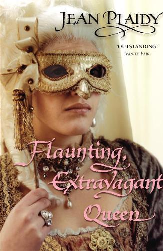 Flaunting, Extravagant Queen: (French Revolution)  by Jean Plaidy at Abbey's Bookshop, 