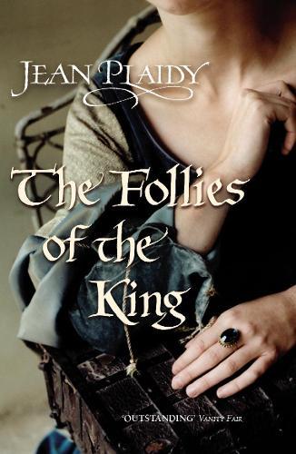 The Follies of the King: (The Plantagenets: book VIII): an enthralling story of love, passion and intrigue set in the 1300s from the Queen of English historical fiction  by Jean Plaidy at Abbey's Bookshop, 