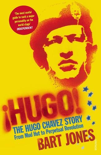 Hugo!: The Hugo Chávez Story from Mud Hut to Perpetual Revolution  by Bart Jones at Abbey's Bookshop, 