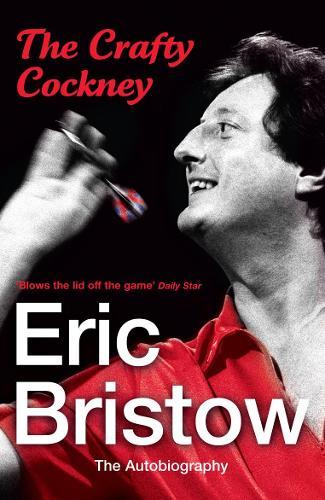 Eric Bristow: The Autobiography: The Crafty Cockney  by Eric Bristow at Abbey's Bookshop, 