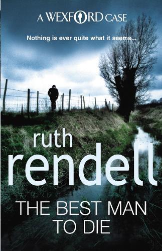 The Best Man To Die: an unmissable and unputdownable Wexford mystery from the award-winning Queen of Crime, Ruth Rendell  by Ruth Rendell at Abbey's Bookshop, 