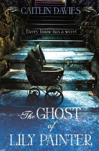The Ghost of Lily Painter  by Caitlin Davies at Abbey's Bookshop, 