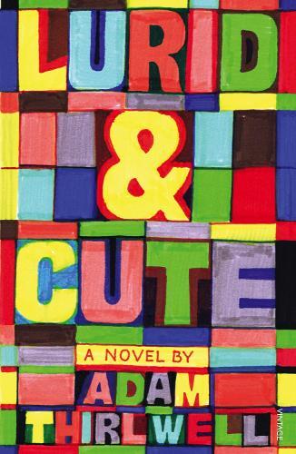 Lurid & Cute  by Adam Thirlwell at Abbey's Bookshop, 