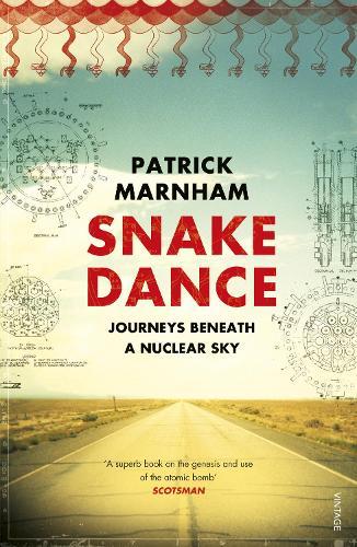 Snake Dance: Journeys Beneath a Nuclear Sky  by Patrick Marnham at Abbey's Bookshop, 