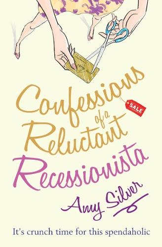 Confessions of a Reluctant Recessionista  by Amy Silver at Abbey's Bookshop, 