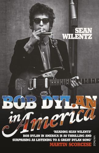 Bob Dylan In America  by Sean Wilentz at Abbey's Bookshop, 