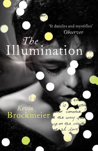 The Illumination  by Kevin Brockmeier at Abbey's Bookshop, 