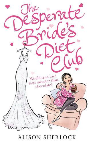 The Desperate Bride's Diet Club  by Alison Sherlock at Abbey's Bookshop, 
