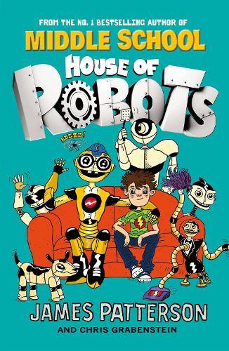 House of Robots (#1 House of Robots)  by James Patterson at Abbey's Bookshop, 