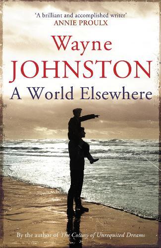 A World Elsewhere  by Wayne Johnston at Abbey's Bookshop, 