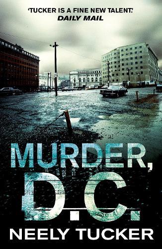 Murder, D.C.  by Neely Tucker at Abbey's Bookshop, 