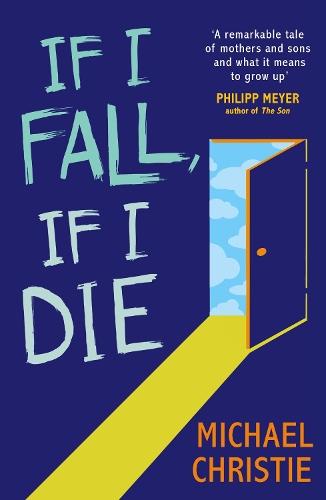 If I Fall, If I Die  by Michael Christie at Abbey's Bookshop, 