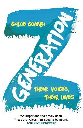 Generation Z: Their Voices, Their Lives  by Chloe Combi at Abbey's Bookshop, 